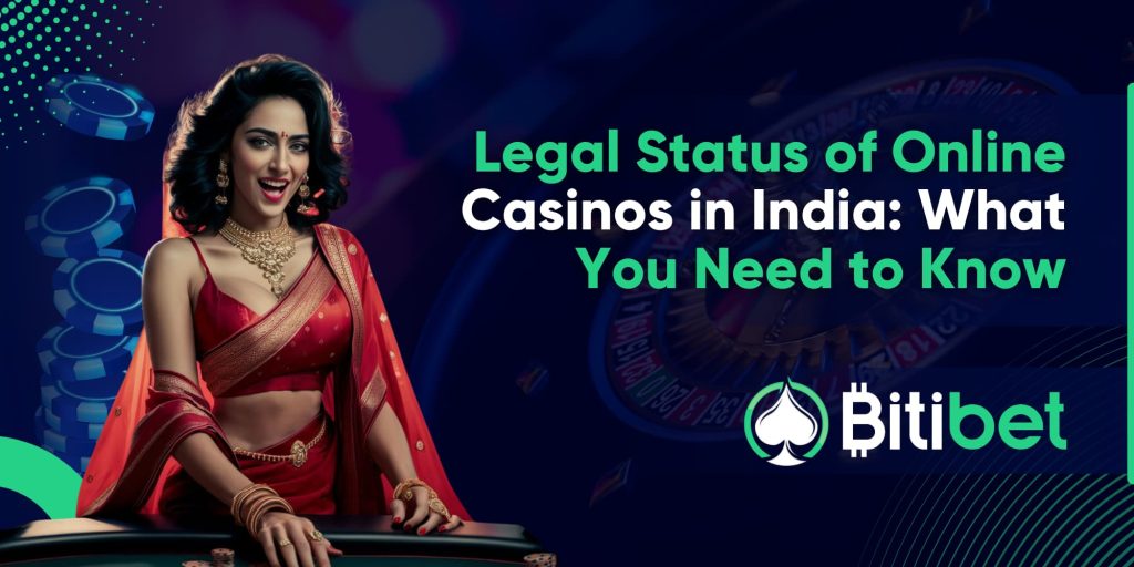 Legal Status of Online Casinos in India: What You Need to Know