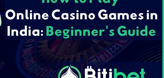 How to Play Online Casino Games in India: Beginner’s Guide