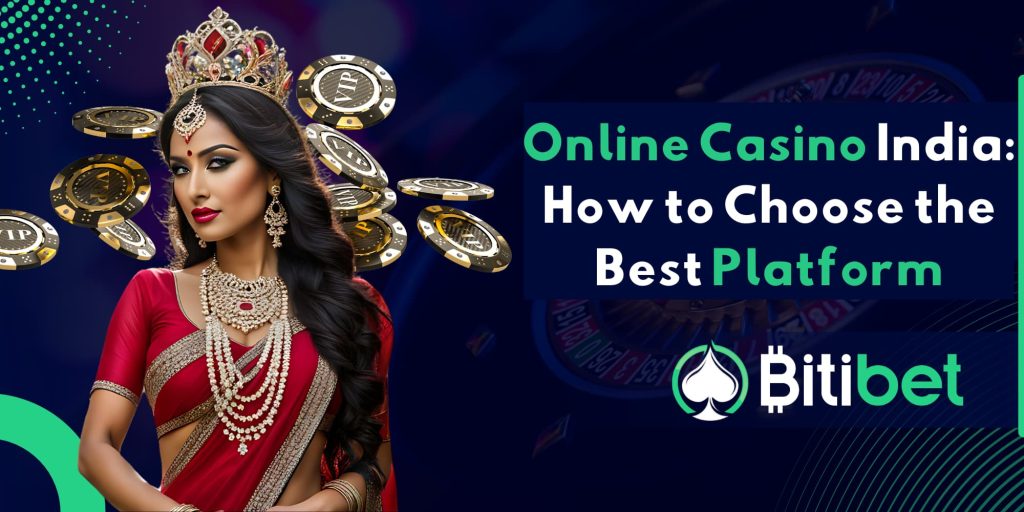 Online Casino India: How to Choose the Best Platform