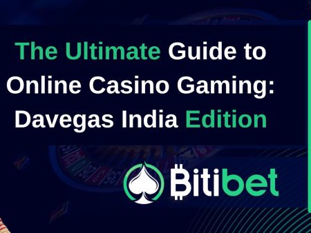 The Ultimate Guide to Online Casino Gaming: Davegas India Edition