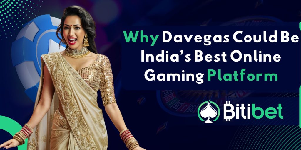 Why Davegas Could Be India’s Best Online Gaming Platform