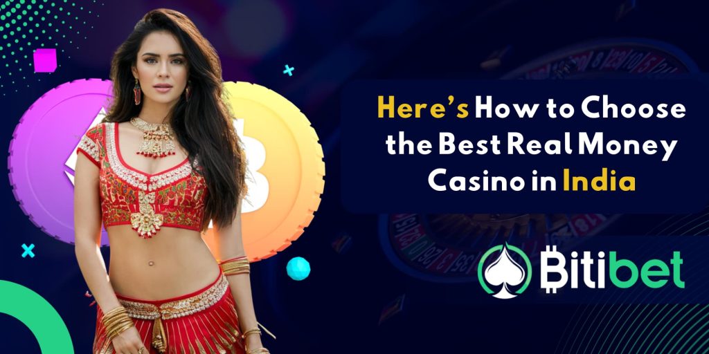 Here’s How to Choose the Best Real Money Casino in India