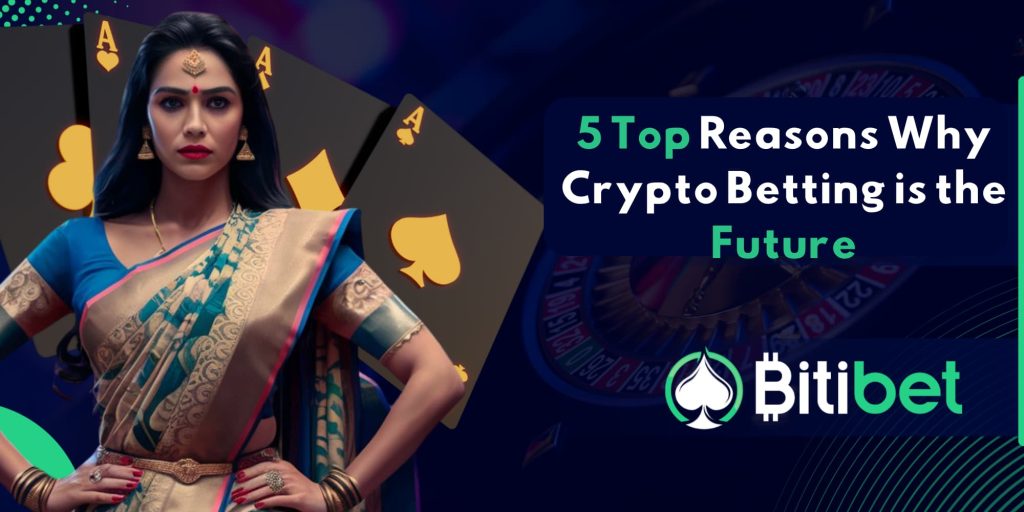 5 Top Reasons Why Crypto Betting is the Future