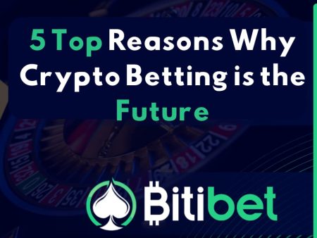 5 Top Reasons Why Crypto Betting is the Future