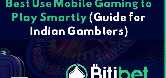 Best Use Mobile Gaming to Play Smartly (Guide for Indian Gamblers)