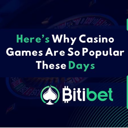 Here’s Why Casino Games Are So Popular These Days