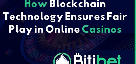 How Blockchain Technology Ensures Fair Play in Online Casinos