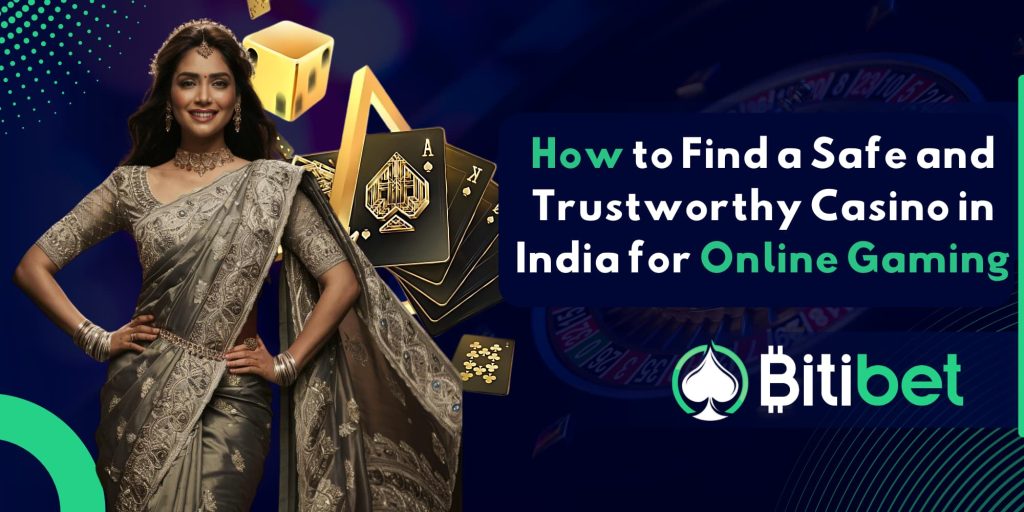 How to Find a Safe and Trustworthy Casino in India for Online Gaming