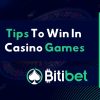 Tips To Win In Casino Games