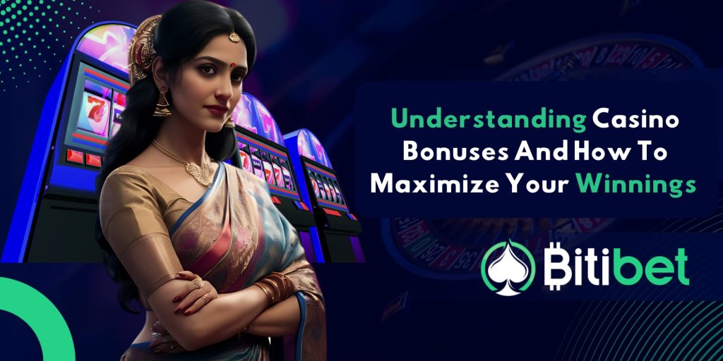 Understanding Casino Bonuses And How To Maximize Your Winnings 