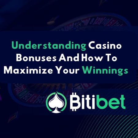 Understanding Casino Bonuses And How To Maximize Your Winnings