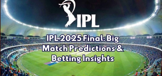 IPL 2025 Final: Big Match Predictions & Betting Insights