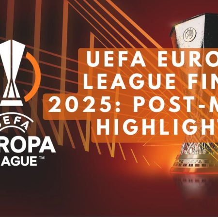 UEFA Europa League Final 2025: Post-Match Highlights