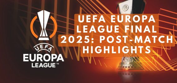UEFA Europa League Final 2025: Post-Match Highlights