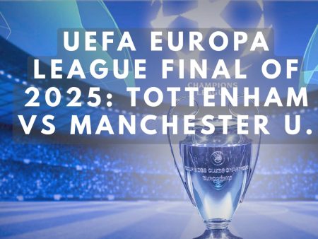UEFA Europa League Final of 2025: Tottenham vs Manchester U.
