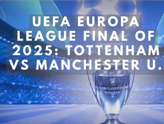 UEFA Europa League Final of 2025: Tottenham vs Manchester U.