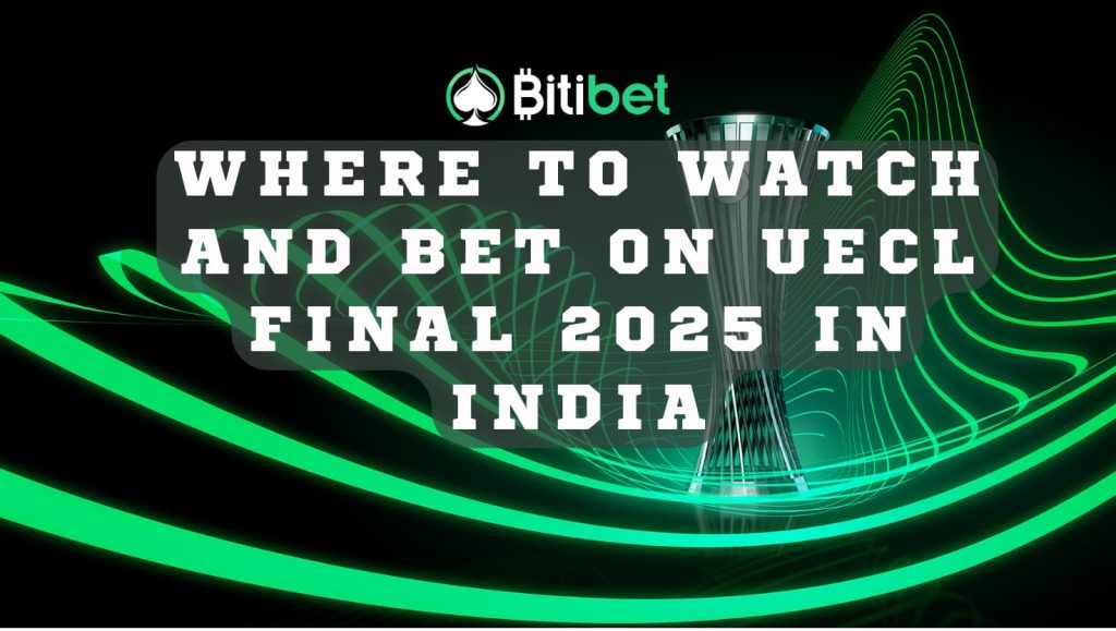 Where to Watch and Bet on UECL Final 2025 in India - Europa League Final