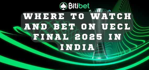 Where to Watch and Bet on UECL Final 2025 in India
