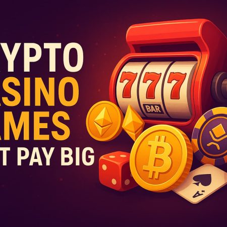 Crypto Casino Games That Pay Big