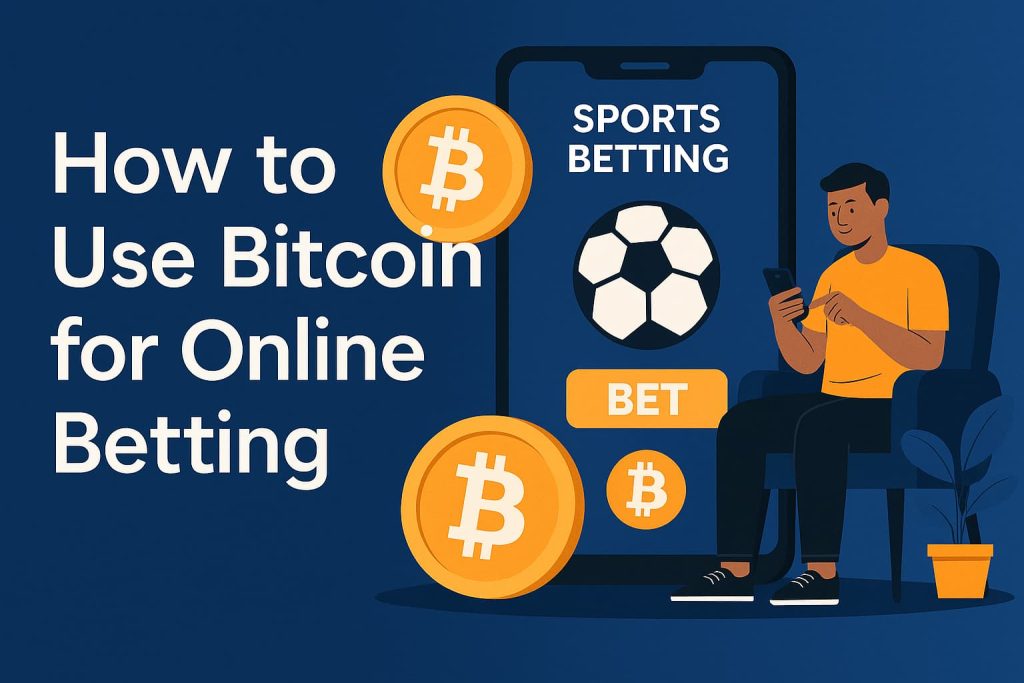 How to Use Bitcoin for Online Betting