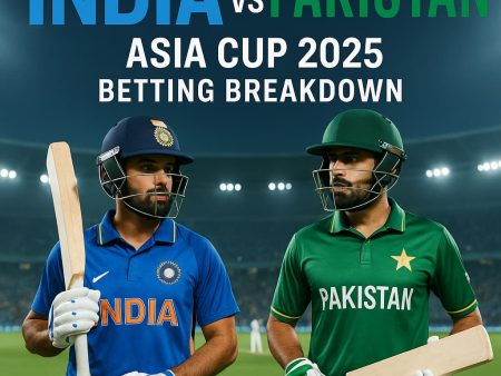 India vs Pakistan: Asia Cup 2025 Betting Breakdown