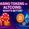 Casino Tokens vs Altcoins: What’s Better?